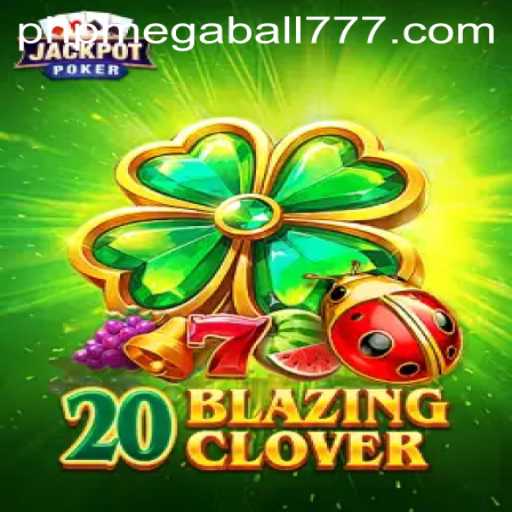 Discover the Thrilling World of 20BlazingClover: An In-Depth Guide